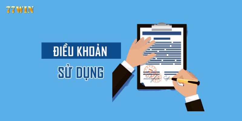 Điều Khoản Sử Dụng 77Win | Những Quy Định Quan Trọng Cần Biết