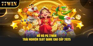 Nổ Hũ PG | Trải Nghiệm Slot Game Cao Cấp 2025