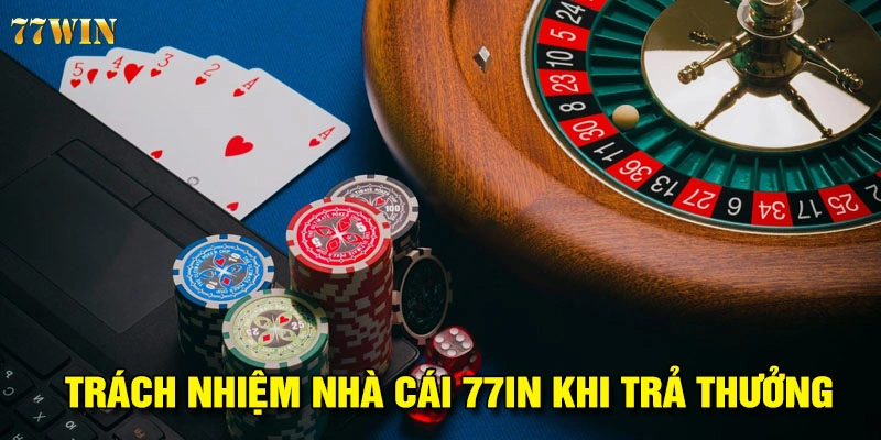 Trách nhiệm của nhà cái khi trả thưởng