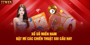 Xổ Số Miền Nam - Bật Mí Các Chiến Thuật Soi Cầu Hay